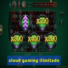 cloud gaming ilimitado